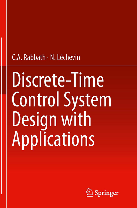 Discrete-Time Control System Design with Applications - C.A. Rabbath, N. Léchevin