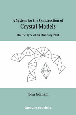 Crystal Models On the Type of an Ordinary Plait - John Gorham