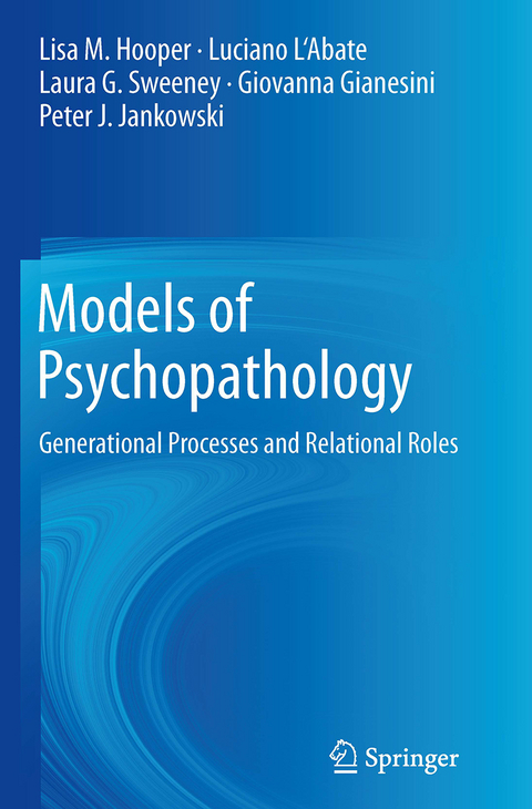 Models of Psychopathology - Lisa M. Hooper, Luciano L'Abate, Laura G. Sweeney, Giovanna Gianesini, Peter J. Jankowski