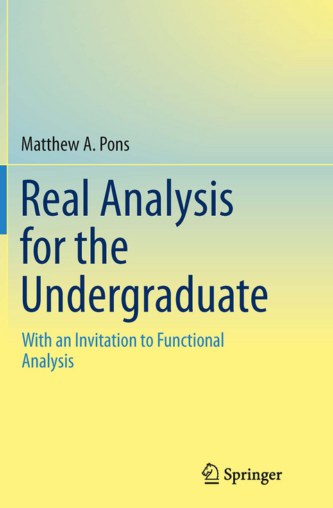 Real Analysis for the Undergraduate - Matthew A. Pons