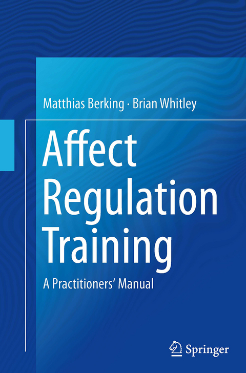 Affect Regulation Training - Matthias Berking, Brian Whitley