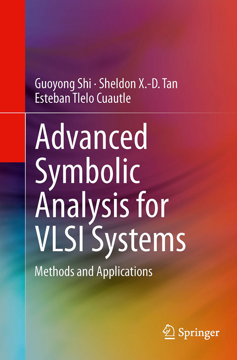 Advanced Symbolic Analysis for VLSI Systems - Guoyong Shi, Sheldon X.-D. Tan, Esteban Tlelo Cuautle