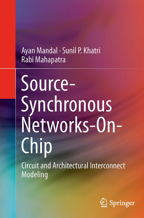 Source-Synchronous Networks-On-Chip - Ayan Mandal, Sunil P. Khatri, Rabi Mahapatra