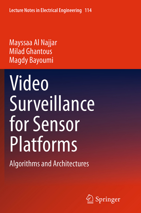 Video Surveillance for Sensor Platforms - Mayssaa Al Najjar, Milad Ghantous, Magdy Bayoumi