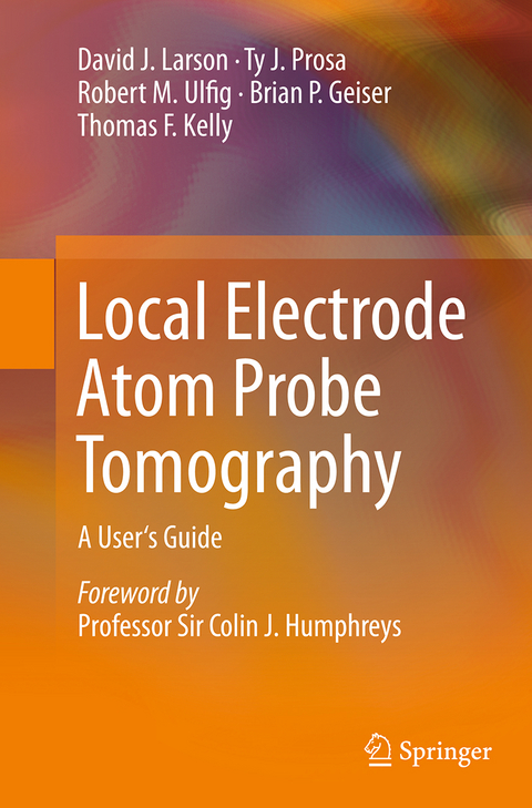Local Electrode Atom Probe Tomography - David J. Larson, Ty J. Prosa, Robert M. Ulfig, Brian P. Geiser, Thomas F. Kelly
