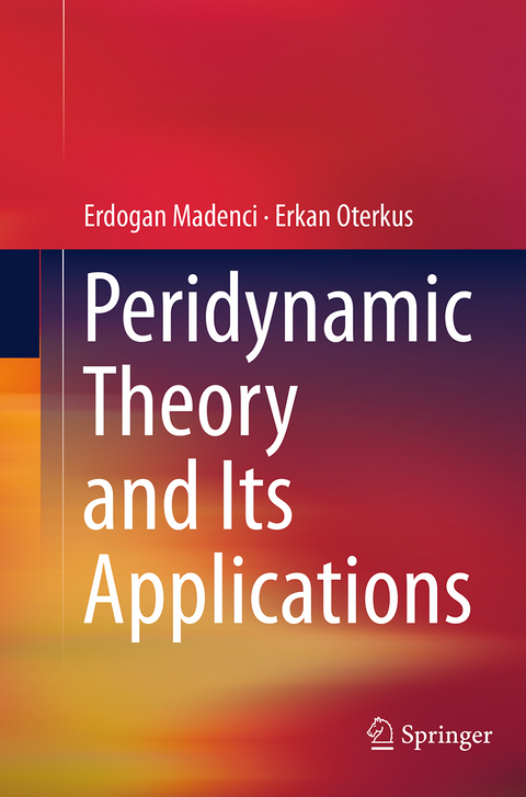 Peridynamic Theory and Its Applications - Erdogan Madenci, Erkan Oterkus