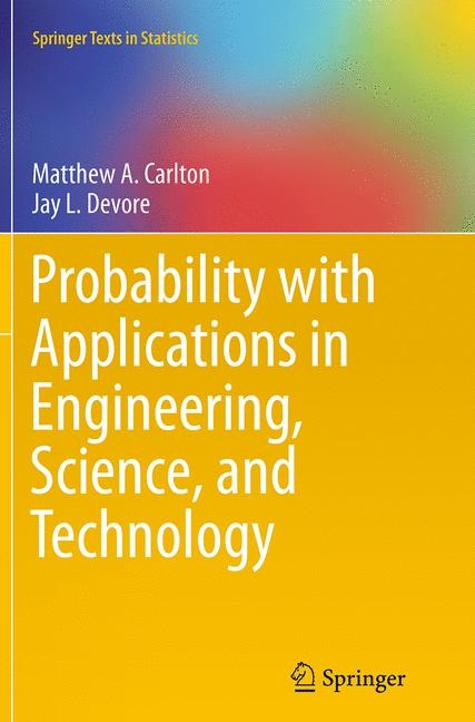 Probability with Applications in Engineering, Science, and Technology - Matthew A. Carlton, Jay L. Devore