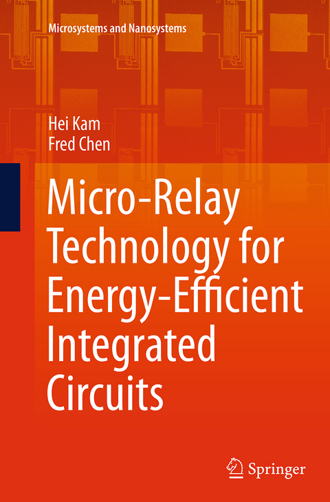 Micro-Relay Technology for Energy-Efficient Integrated Circuits - Hei Kam, Fred Chen