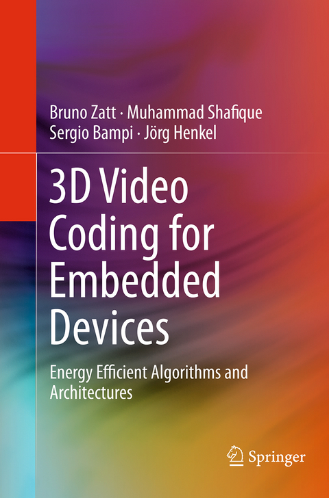 3D Video Coding for Embedded Devices - Bruno Zatt, Muhammad Shafique, Sergio Bampi, Jörg Henkel