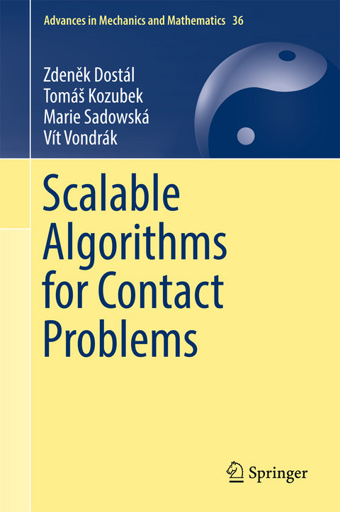 Scalable Algorithms for Contact Problems - Zdeněk Dostál, Tomáš Kozubek, Marie Sadowská, Vít Vondrák