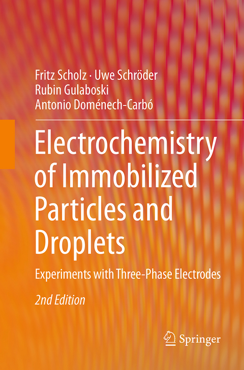 Electrochemistry of Immobilized Particles and Droplets - Fritz Scholz, Uwe Schröder, Rubin Gulaboski, Antonio Doménech-Carbó