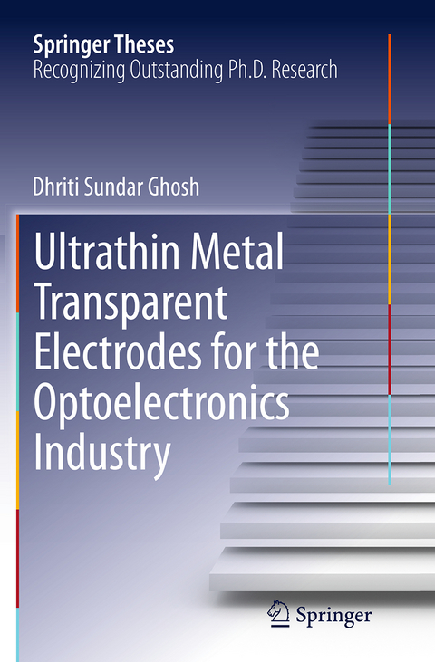 Ultrathin Metal Transparent Electrodes for the Optoelectronics Industry - Dhriti Sundar Ghosh