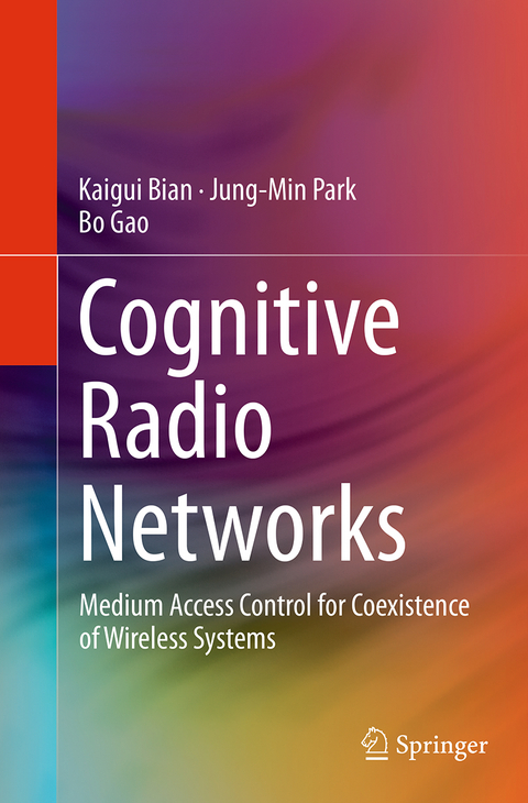 Cognitive Radio Networks - Kaigui Bian, Jung-Min Park, Bo Gao
