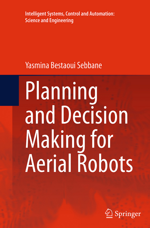 Planning and Decision Making for Aerial Robots - Yasmina Bestaoui Sebbane