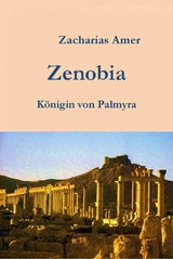 Zenobia-Königin von Palmyra - Zacharias Amer