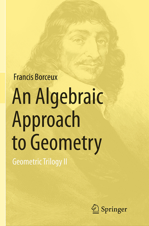 An Algebraic Approach to Geometry - Francis Borceux