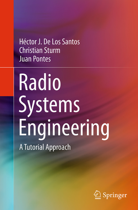 Radio Systems Engineering - Héctor J. De Los Santos, Christian Sturm, Juan Pontes