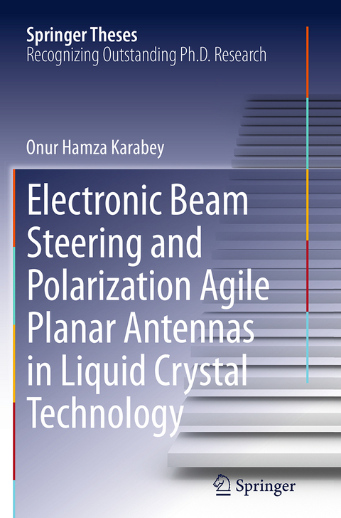 Electronic Beam Steering and Polarization Agile Planar Antennas in Liquid Crystal Technology - Onur Hamza Karabey