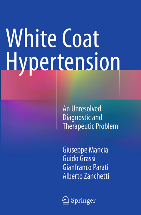 White Coat Hypertension - Giuseppe Mancia, Guido Grassi, Gianfranco Parati, Alberto Zanchetti