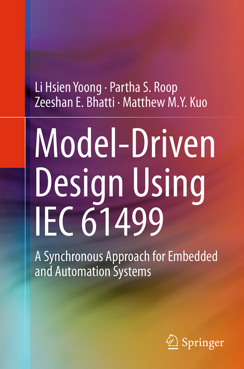 Model-Driven Design Using IEC 61499 - Li Hsien Yoong, Partha S. Roop, Zeeshan E. Bhatti, Matthew M. Y. Kuo