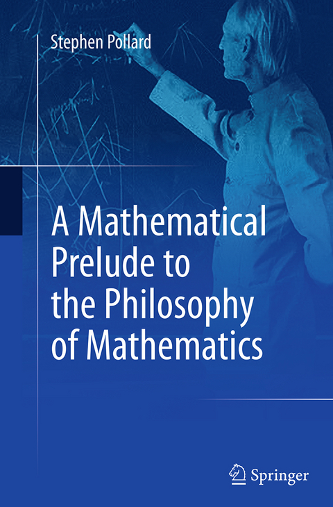 A Mathematical Prelude to the Philosophy of Mathematics - Stephen Pollard