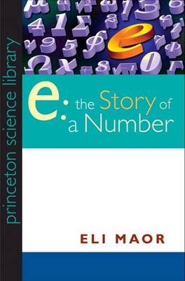 e: The Story of a Number - Eli Maor