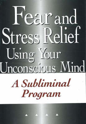 Fear & Stress Relief Using Your Unconscious Mind NTSC DVD - 