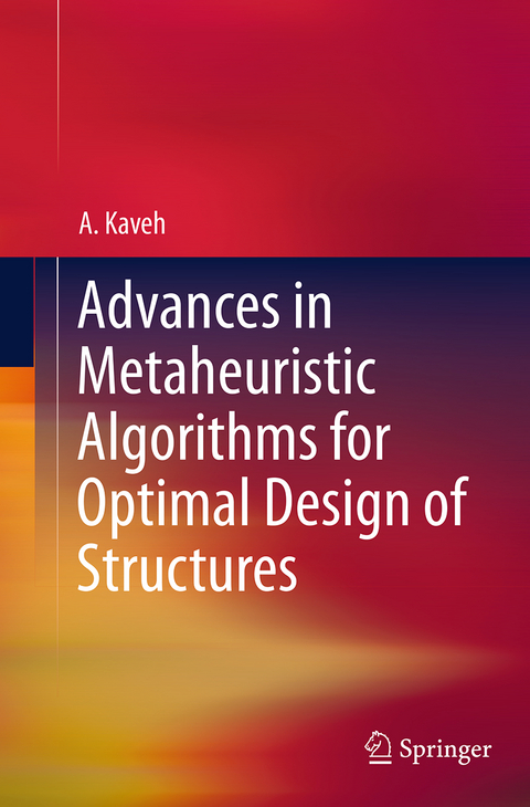 Advances in Metaheuristic Algorithms for Optimal Design of Structures - A. Kaveh