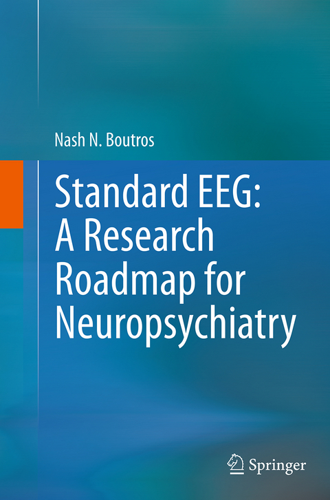 Standard EEG: A Research Roadmap for Neuropsychiatry - Nash N. Boutros