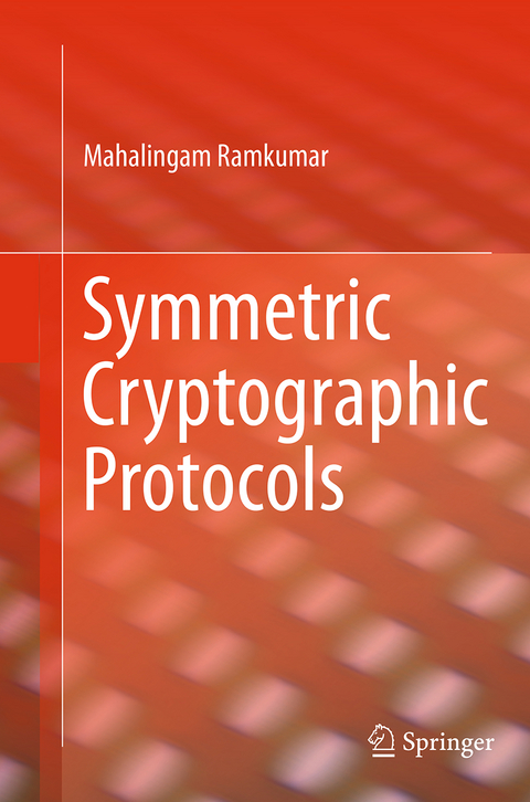 Symmetric Cryptographic Protocols - Mahalingam Ramkumar