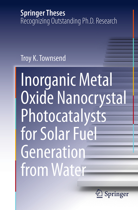 Inorganic Metal Oxide Nanocrystal Photocatalysts for Solar Fuel Generation from Water - Troy K. Townsend