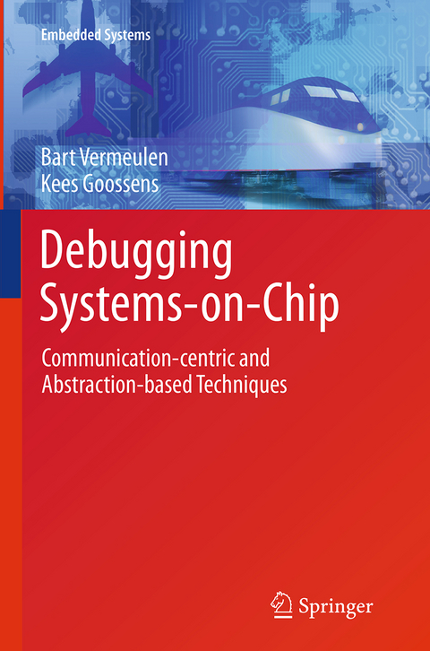 Debugging Systems-on-Chip - Bart Vermeulen, Kees Goossens