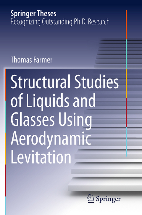 Structural Studies of Liquids and Glasses Using Aerodynamic Levitation - Thomas Farmer