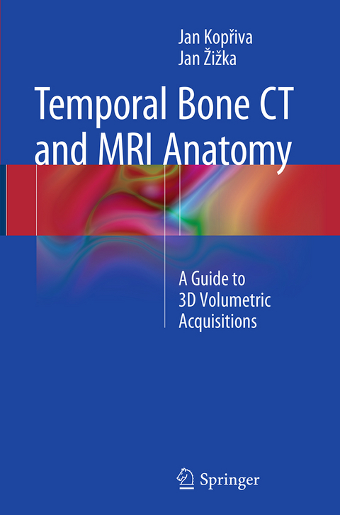 Temporal Bone CT and MRI Anatomy - Jan Kopřiva, Jan Žižka