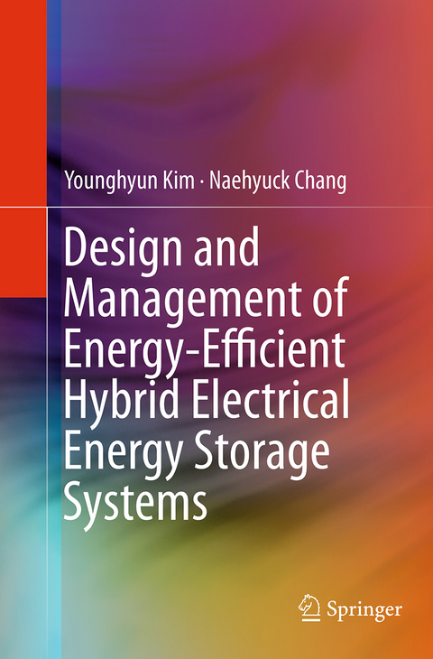 Design and Management of Energy-Efficient Hybrid Electrical Energy Storage Systems - Younghyun Kim, Naehyuck Chang