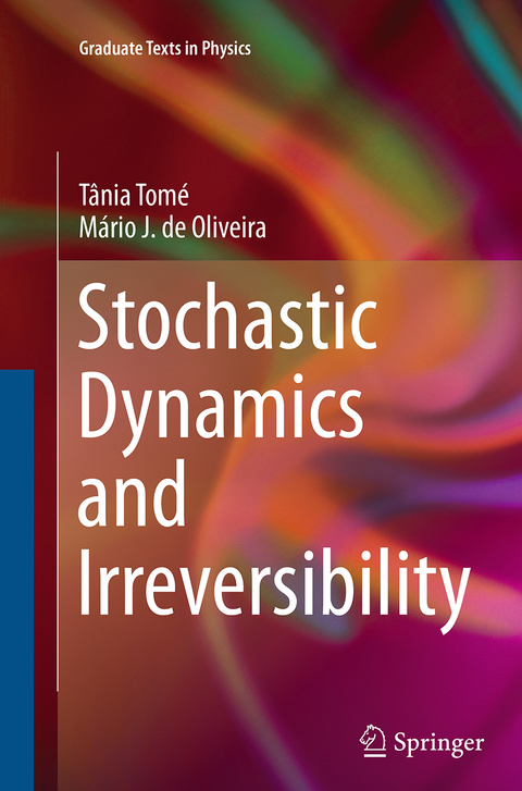 Stochastic Dynamics and Irreversibility - Tânia Tomé, Mário J. de Oliveira