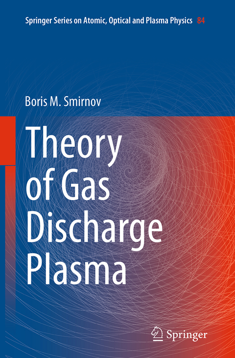 Theory of Gas Discharge Plasma - Boris M. Smirnov