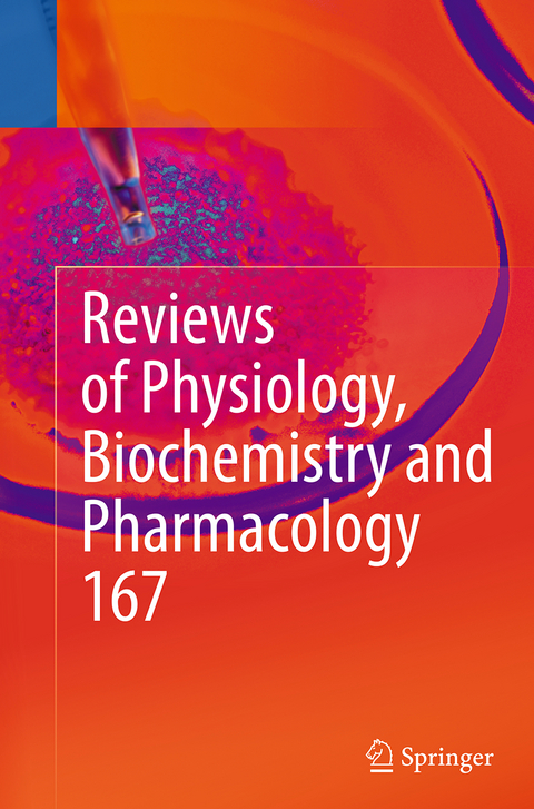 Reviews of Physiology, Biochemistry and Pharmacology, Vol. 167 - 