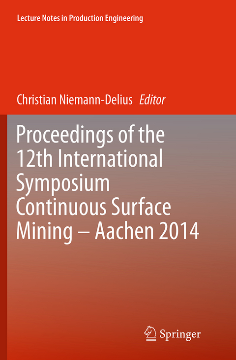 Proceedings of the 12th International Symposium Continuous Surface Mining - Aachen 2014 - 