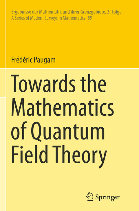 Towards the Mathematics of Quantum Field Theory - Frédéric Paugam