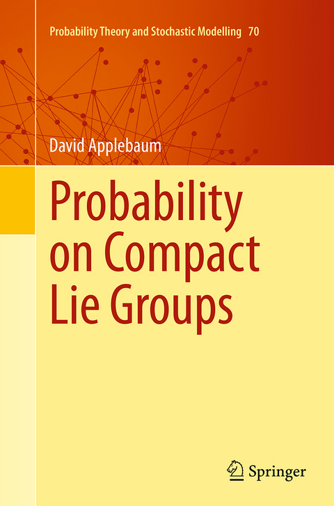 Probability on Compact Lie Groups - David Applebaum