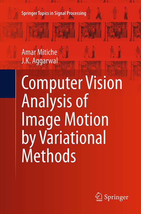 Computer Vision Analysis of Image Motion by Variational Methods - Amar Mitiche, J.K. Aggarwal