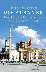 Die Albaner - Oliver Jens Schmitt