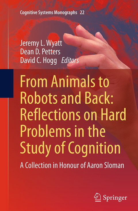 From Animals to Robots and Back: Reflections on Hard Problems in the Study of Cognition - 