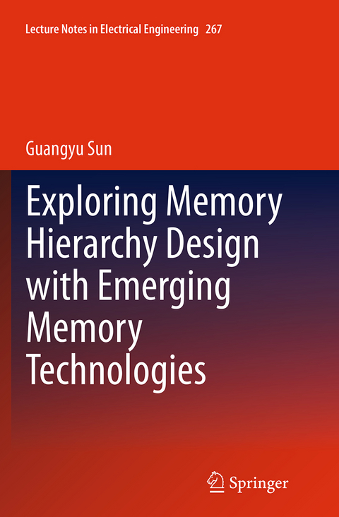 Exploring Memory Hierarchy Design with Emerging Memory Technologies - Guangyu Sun