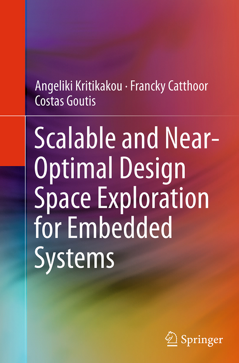 Scalable and Near-Optimal Design Space Exploration for Embedded Systems - Angeliki Kritikakou, Francky Catthoor, Costas Goutis