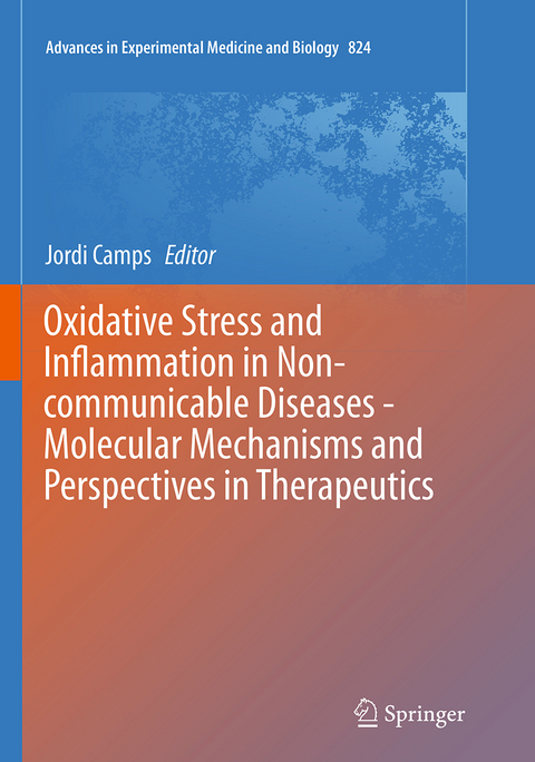 Oxidative Stress and Inflammation in Non-communicable Diseases - Molecular Mechanisms and Perspectives in Therapeutics - 