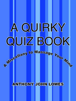 A Quirky Quiz Book - ANTHONY LOWES  JOHN