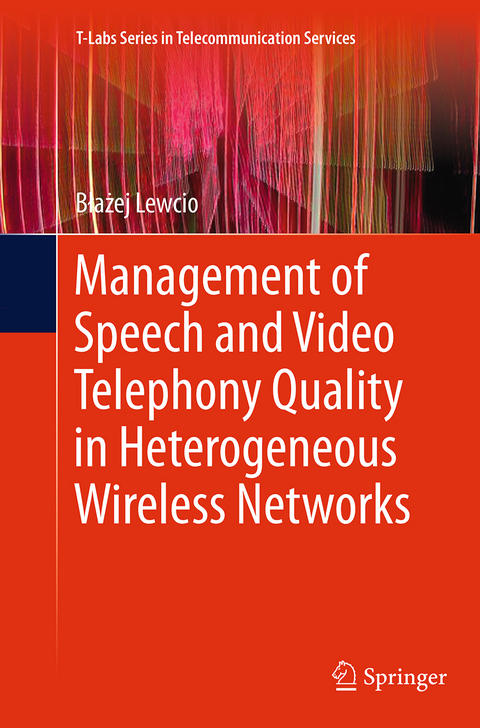 Management of Speech and Video Telephony Quality in Heterogeneous Wireless Networks - Błażej Lewcio