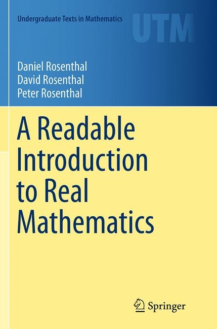 A Readable Introduction to Real Mathematics - Daniel Rosenthal, David Rosenthal, Peter Rosenthal